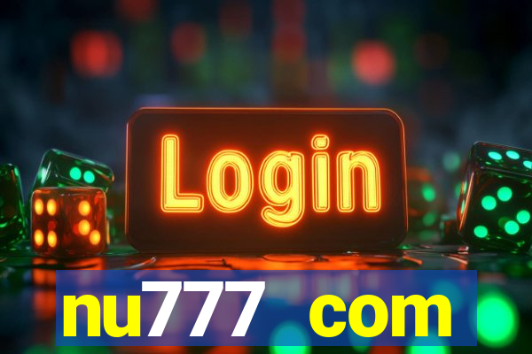 nu777 com plataforma de jogos